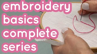 Embroidery for beginners  Stitches knots needle threading amp more  Complete Basics Series [upl. by Nnylyahs]