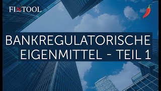 Bankenregulatorische Eigenmittel  Teil 1 [upl. by Nyliram]