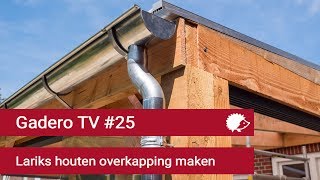 25 Lariks houten overkapping maken met polycarbonaat platen dak  Gadero TV [upl. by Nibor]