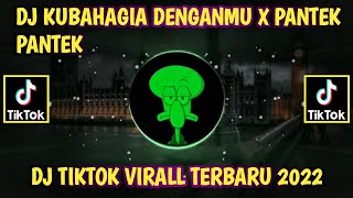 DJ KUBAHAGIA DENGANMU X PANTEK PANTEK X PADA JAMILA AKIMILAKU 🎶 DJ TIKTOK TERBARU 2022 [upl. by Eenar]