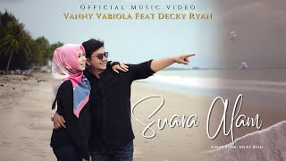 Vanny Vabiola Ft Decky Ryan  Suara Alam Official Music Video [upl. by Bartholomeus]