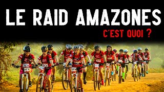 Raid Amazones Présentation  Le Raid Amazones cest quoi [upl. by Valorie]