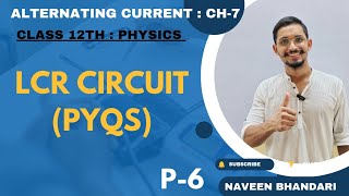 Alternating current 06  PYQS of LCR circuit physics class 12th chapter 7 [upl. by Anoved]