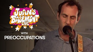 Preoccupations  Juans Basement Live [upl. by Yentnuoc164]