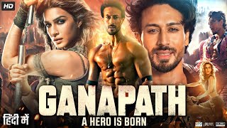 Ganapath Full Movie  Tiger Shroff  Amitabh Bachchan  Kriti Sanon  Elli Avram  Review amp Facts HD [upl. by Agustin]