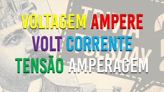 Amperagem corrente tensão e voltagem quem são e o que são [upl. by Ardnossac]