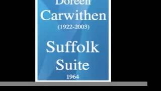 Doreen Carwithen 19222003  Suffolk Suite 1964 [upl. by Rodl973]