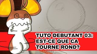 Tuto de Dessin Débutant 03 Estce que ca tourne rond [upl. by Aihk]