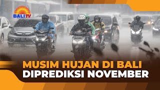 MUSIM HUJAN DI BALI DIPREDIKSI NOVEMBER [upl. by Gaut]