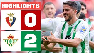 CA OSASUNA 0  2 REAL BETIS  RESUMEN LALIGA EA SPORTS [upl. by Aneert]