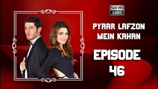 Pyaar Lafzon Mein Kahan  Episode 46 [upl. by Eimak]