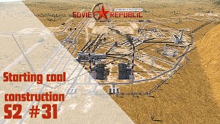 Workers and Resources Soviet Republic lets play guide Season 2 EP 31 Starting coal construction [upl. by Nitsed]