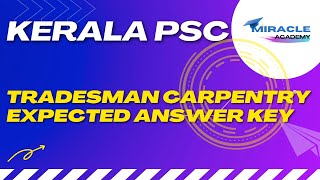 TRADESMAN CARPENTRY  EXPECTED ANSWER KEY  KERALA PSC [upl. by Giulietta]