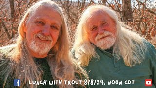 Lunch With Trout Episode 6 [upl. by Ansilma]