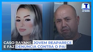 Caso Rayane jovem reaparece e faz denúncia contra o pai  Tribuna da Massa 16092024 [upl. by Aserej417]