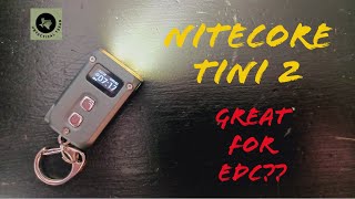 Nitecore Tini 2 Review [upl. by Naeroled]