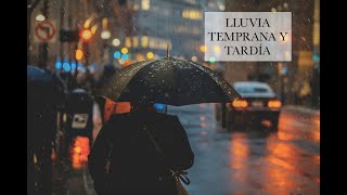 LLUVIA TEMPRANA Y TARDÍA [upl. by Oicanata]