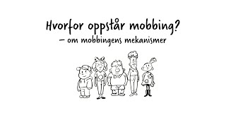 Hvorfor oppstår mobbing Om mobbingens mekanismer [upl. by Alanna383]