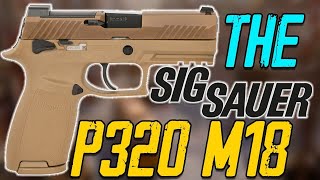 The Sig Sauer P320 M18 [upl. by Waki849]