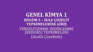 Genel Kimya 1Bölüm 5Yükseltgenmeİndirgenme Redoks Tepkimeleri Asidik Çözeltide [upl. by Oyek]