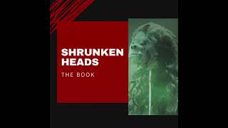 Shrunken Heads Book  McGinty  Oddities amp Curiosities [upl. by Gnilhsa]