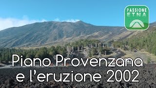 Etna  Piano Provenzana e leruzione del 2002 [upl. by Yraccaz]