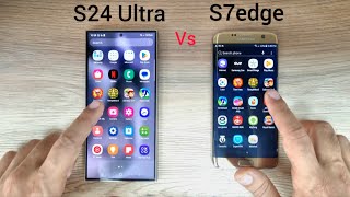 Samsung S24 Ultra vs S7edge  SPEED TEST [upl. by Ennovaj823]