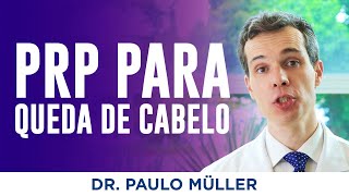 PRP – Tratamento para Queda de Cabelo – Dr Paulo Müller Dermatologista [upl. by Dnalwor]