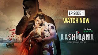 Hotstar Specials Aashiqana  Episode 1  DisneyPlus Hotstar [upl. by Eldin220]