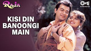 Kisi Din Banoongi Main  Video Song  Raja  Madhuri Dixit amp Sanjay Kapoor  Alka amp Udit [upl. by Raffo898]