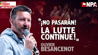 OLIVIER BESANCENOT  quotLA LUTTE CONTINUE  ILS NE PASSERONT PAS quot [upl. by Nirb448]