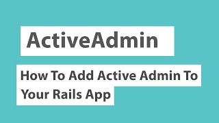 How To Add ActiveAdmin To Your Rails 4 App [upl. by Garihc]