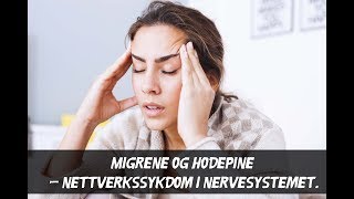 Migrene og hodepine – nettverkssykdom i nervesystemet [upl. by Koralle]