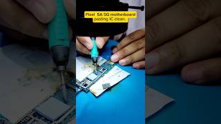 pixel 5A 5G motherboard pasting ic cleanpixel5a5g pixel5aservice pixel5arepair pixelmotherboard [upl. by Latty872]