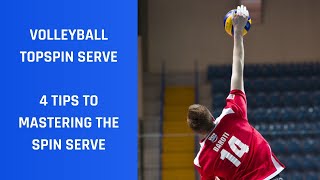 Volleyball Topspin Serve 4 TIPS TO MASTER THE SPIN SERVE [upl. by Oivat]