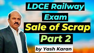 LDCE RAILWAY EXAM SALE OF SCRAP Part2  Yash Karan  Smart Edu [upl. by Annaear]