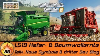 LS19 Hafer amp Baumwollernte  Neue Symbole in der Übersicht  FS19 Dev Blog Talk HD [upl. by Ahto]