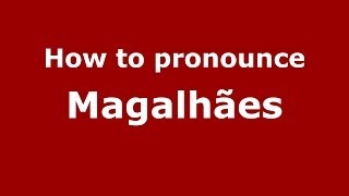 How to pronounce Magalhães Brazilian PortugueseBrazil  PronounceNamescom [upl. by Clyte]