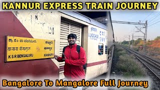 KANNUR EXPRESS  Bangalore To Mangalore Train Journey  Bangalore To Mangalore Train [upl. by Folger]