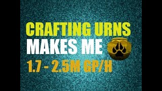 Crafting Urns for 1725M GPH  AFK Method [upl. by Aniarrol732]