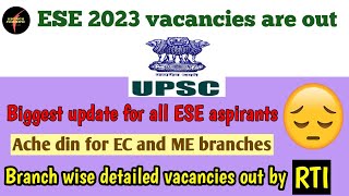 Detailed ESE 2023 Branch wise vacancies  RTI reply by upsc  Disappointment for EC and ME students [upl. by Cybil]