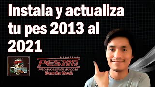 INSTALA Y ACTUALIZA TUS PES 2013 AL 2021  TUTORIAL PASO A PASO  ARCHIVOS PKG [upl. by Fogg]