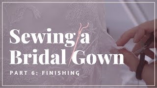 Sewing a Bridal Gown Pt6 Finishing Lace amp Hem [upl. by Teuton884]