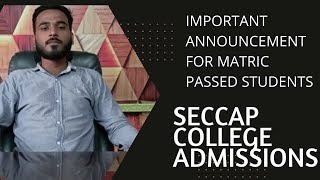 Important Announcement For Matric Passed Students  SECCAP Admission [upl. by Layor]