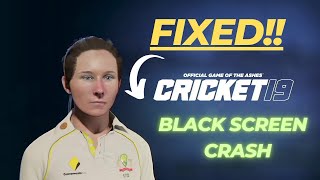 Cricket 19 Black Screen Crash after logo Fixed [upl. by Lihkin]