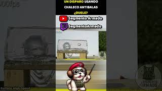 Un disparo usando chaleco antibalas ¿DUELE shorts segmentoarmado [upl. by Iline]