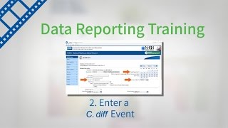 NHSN Data Reporting  Entering C diff Events  Video 2 [upl. by Showker]