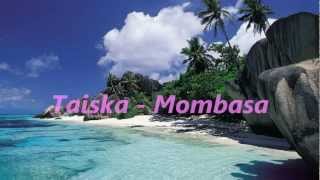 Taiska  Mombasa  sanat [upl. by Akenahc]