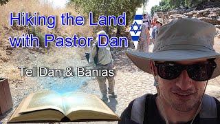 quotHiking the Land with Pastor Danquot Tel Dan and BaniasCaesarea Philippi [upl. by Yrogiarc333]