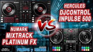 NUMARK MIXTRACK PLATINUM FX quotVSquot HERCULES DJCONTROL INPULSE 500 Pruebas Y Reviews en Español [upl. by Elram642]